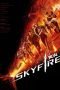 Skyfire (2019) Poster Film Skyfire (2019)